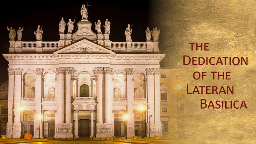 November 9, 2025, Feast of the Dedication of the Lateran Basilica, Holy Rosary (Glorious Mysteries)